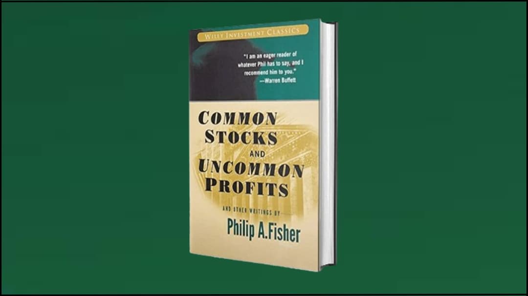 Common Stocks and Uncommon Profits by Philip Fisher